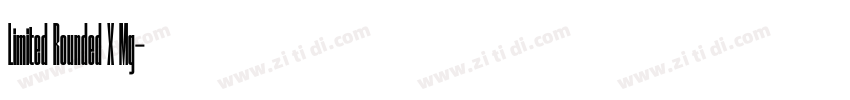 Limited Rounded X Mg字体转换 Limited Rounded X Mg字体转换